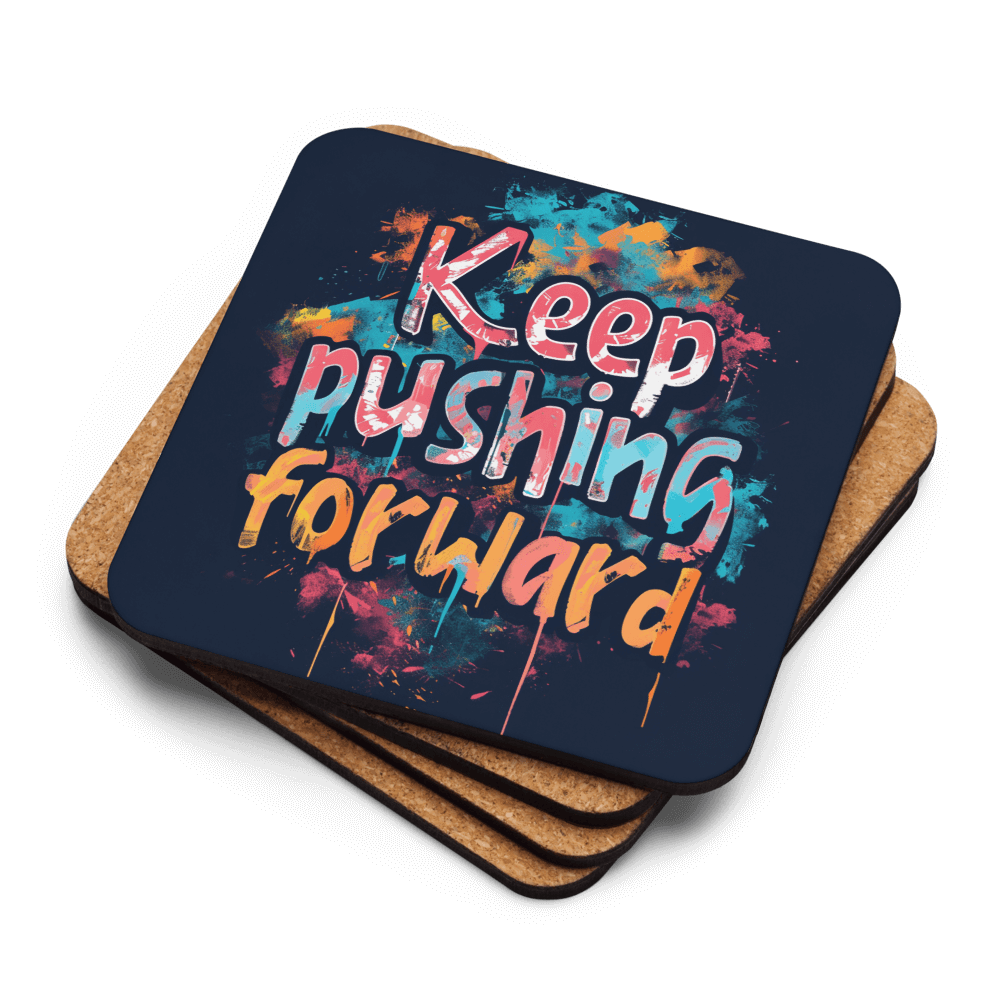 Keep Pushing Forward Coaster